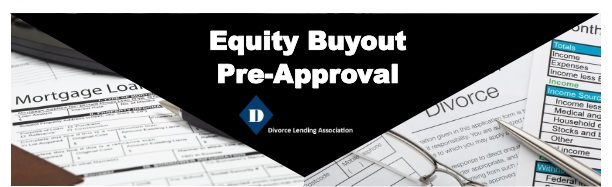 Equity Buy Out PreApproval During A Divorce