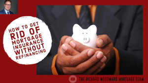 How to get rid of mortgage insurance without refinancing.