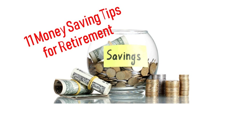 11 Money Saving Tips for Retirement