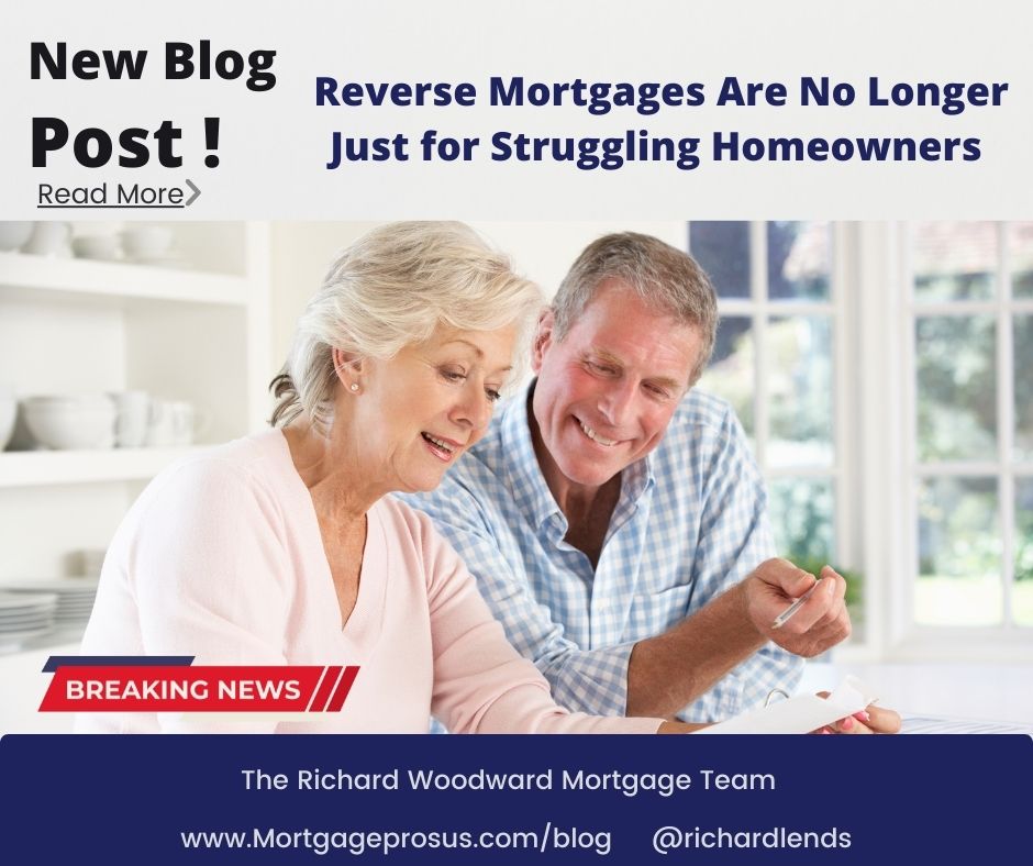 Reverse Mortgages Are No Longer Just for Struggling Homeowners