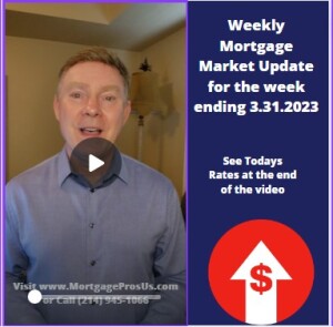 Mortgage Rates for the week ending March 31st, 2023