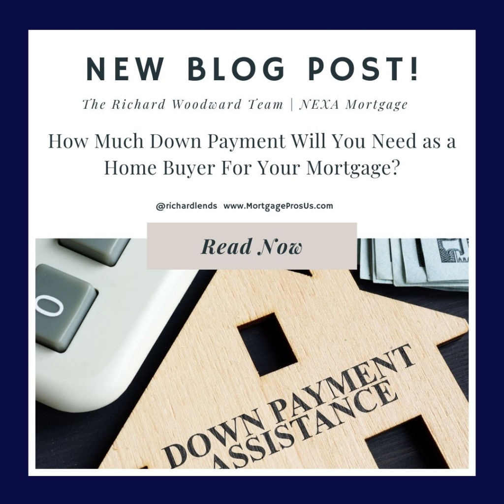 How Much Down Payment Will You Need as a Home Buyer For Your Mortgage?