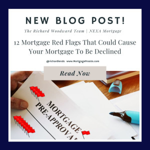 12 Mortgage Red Flags That Could Cause Your Mortgage To Be Declined