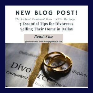 7 Essential Tips for Divorcees Selling Their Home in Dallas