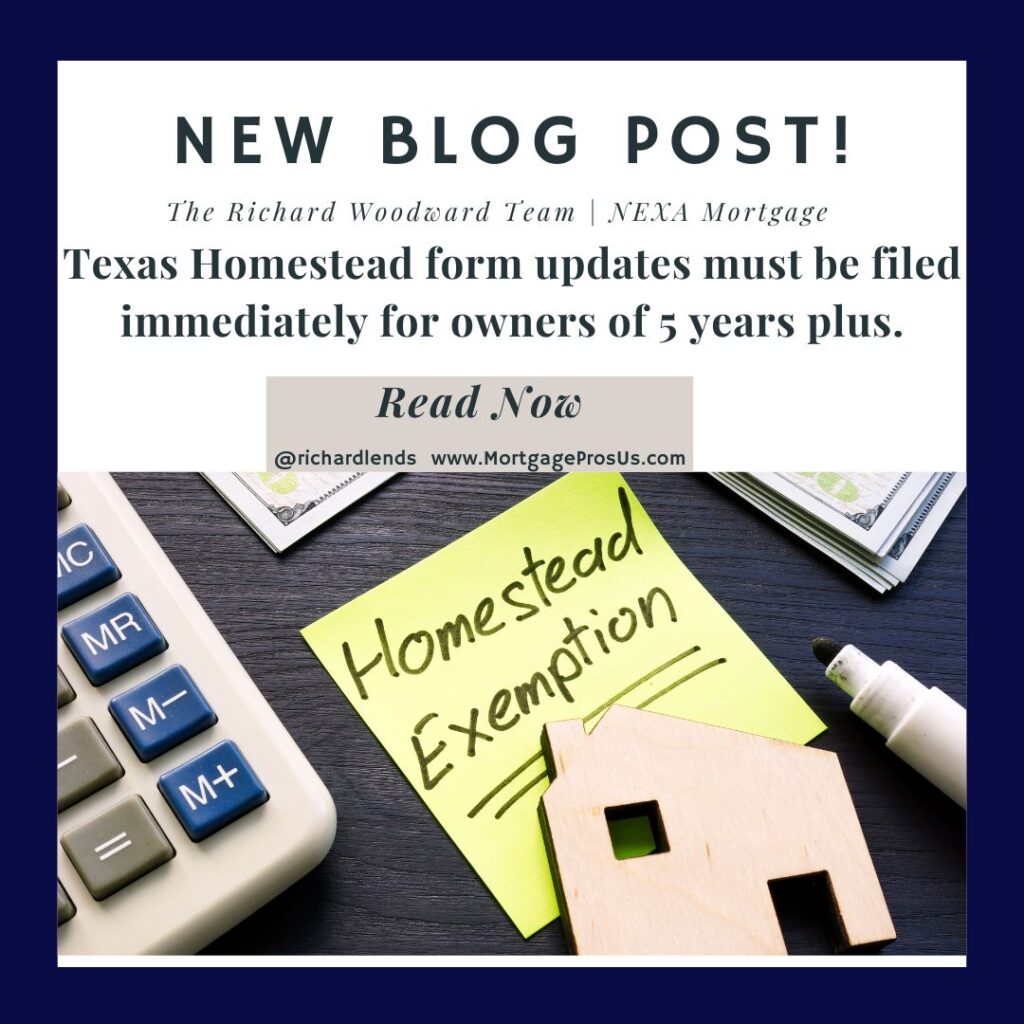 Texas Homestead form updates must be filed immediately.