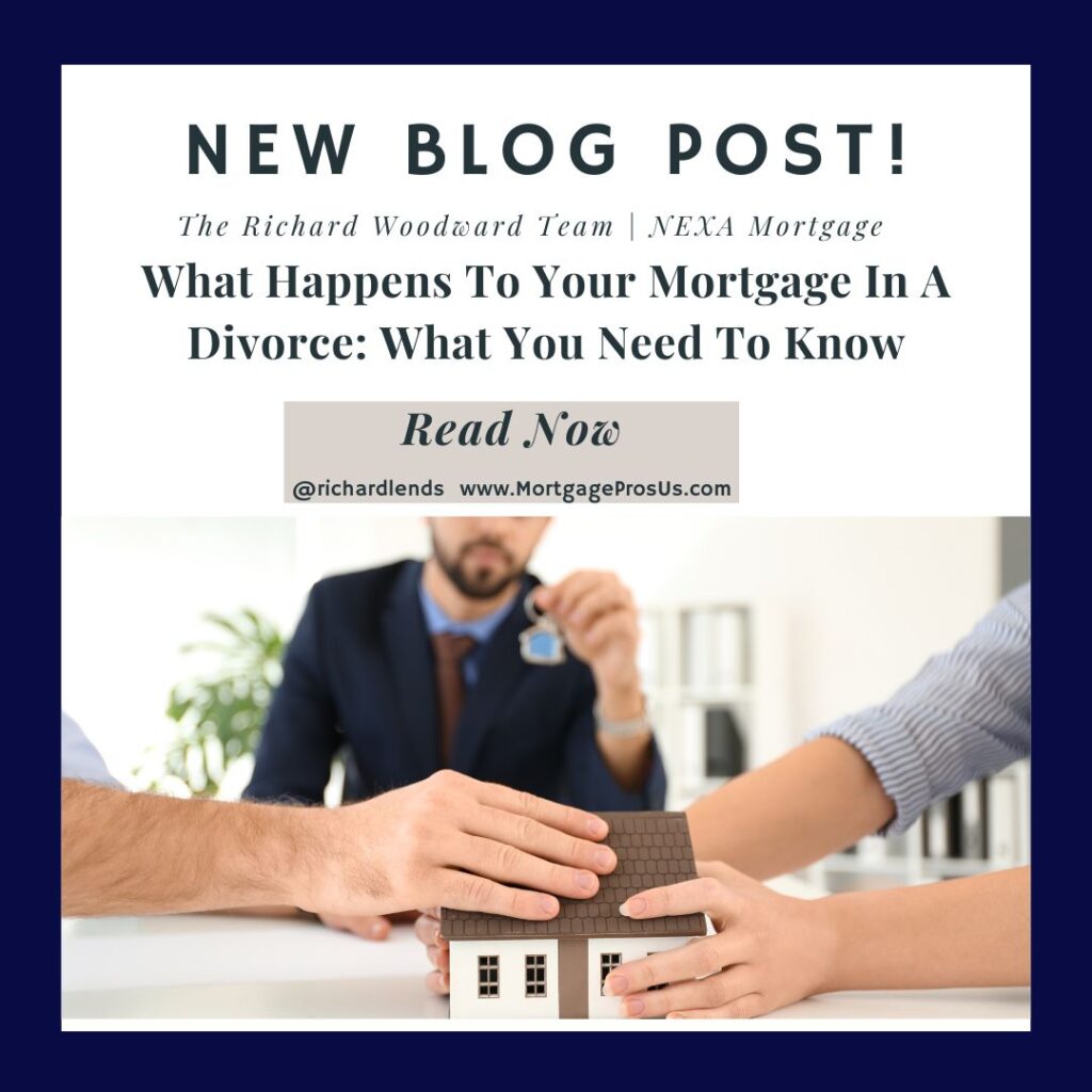 What Happens To Your Mortgage In A Divorce: What You Need To Know